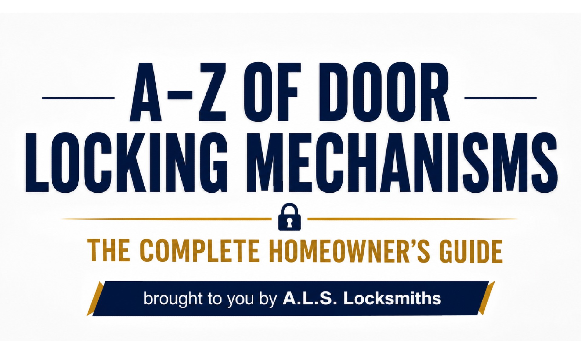 A–Z of Door Locking Mechanisms | The Complete Homeowner's Guide