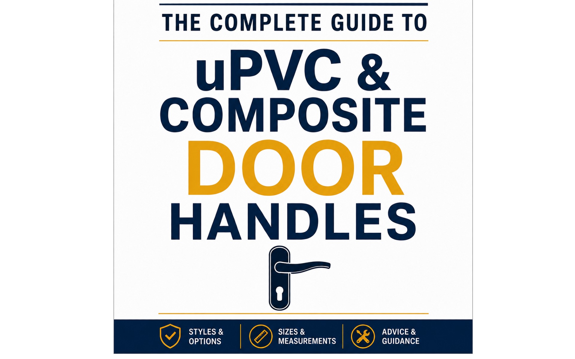 The Complete Guide to uPVC & Composite Door Handles The Complete Guide to uPVC & Composite Door Handles